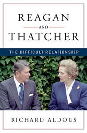 Reagan and Thatcher – The Difficult Relationship