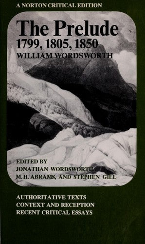 The Prelude 1799, 1805, 1850: Authoritative Texts, Context and Reception, Recent Critical Essays: A Norton Critical Edition