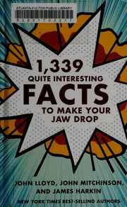 1,339 Quite Interesting Facts to Make Your Jaw Drop