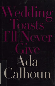 Wedding Toasts I'll Never Give