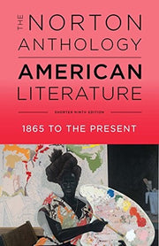 The Norton Anthology of American Literature - Shorter Ninth Edition: 2: 1865 to the Present: Shorter Edition