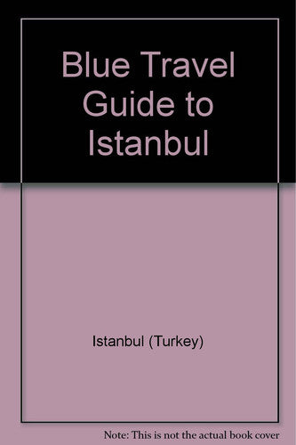 Blue Travel Guide to Istanbul