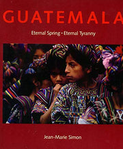 Guatemala – Eternal Spring – Eternal Tyranny (Paper)