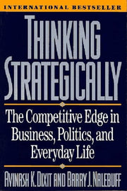 Thinking Strategically: The Competitive Edge in Business, Politics, and Everyday Life (Norton Paperback)