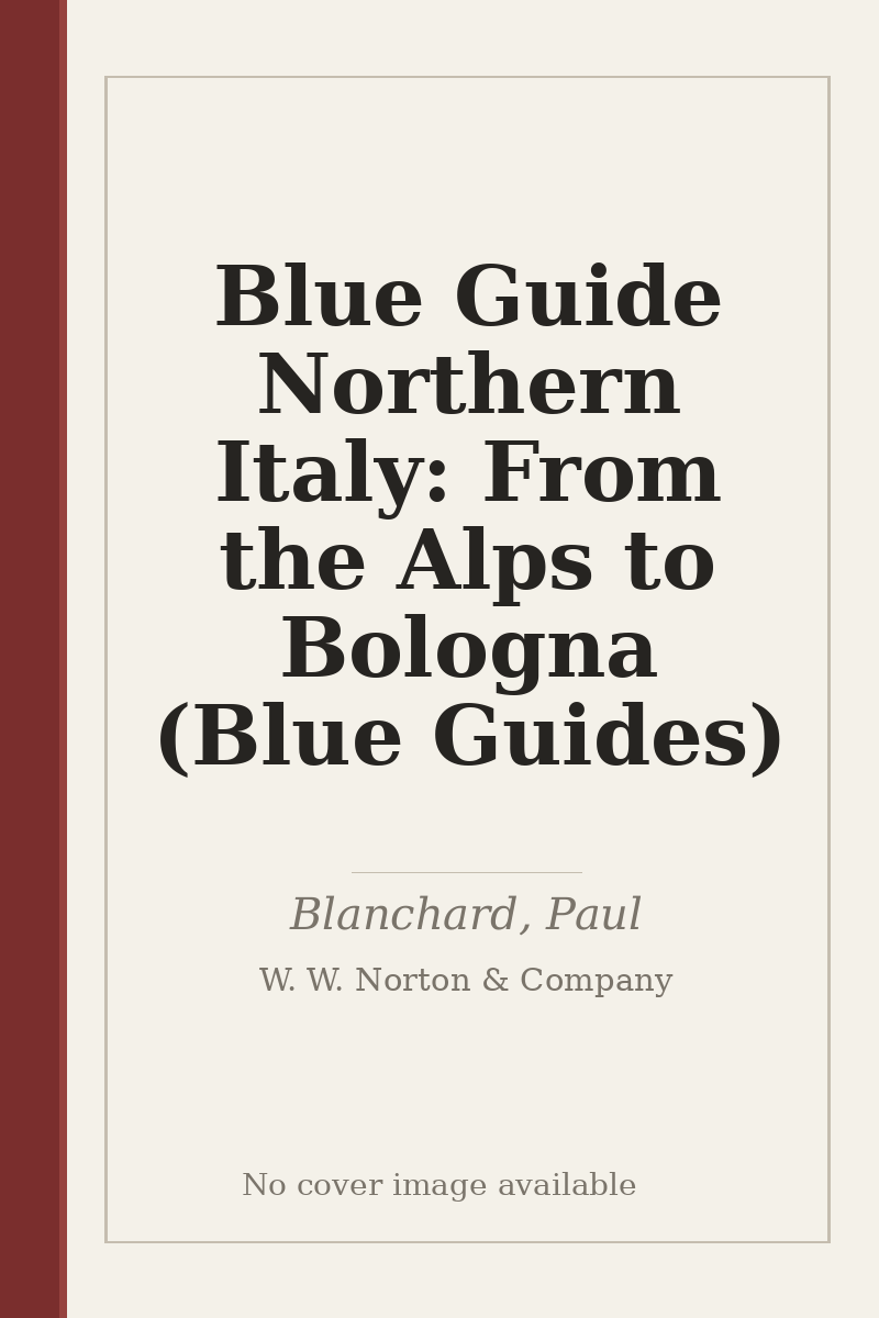 Blue Guide Northern Italy: From the Alps to Bologna (Blue Guides) - no cover image available