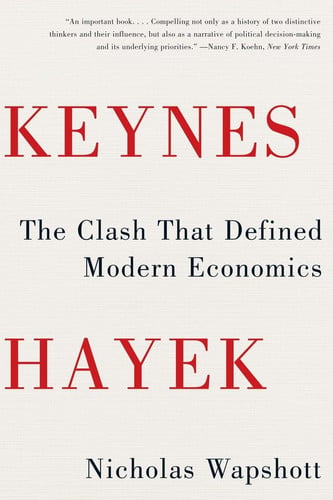 Keynes Hayek: The Clash That Defined Modern Economics