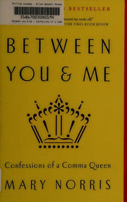 Between You & Me: Confessions of a Comma Queen