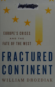 Fractured Continent: Europe's Crises and the Fate of the West