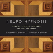 Neuro-Hypnosis: Using Self-Hypnosis to Activate the Brain for Change (Norton Professional Books)