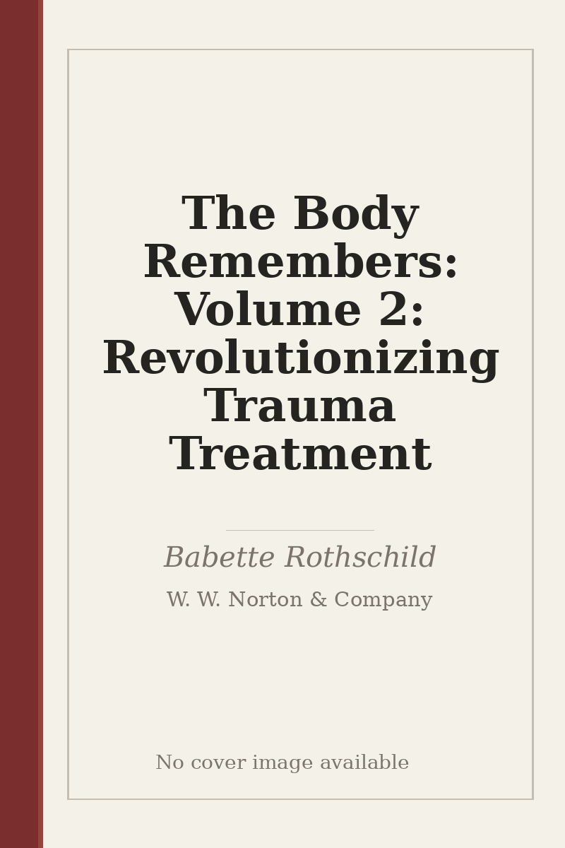 The Body Remembers: Volume 2: Revolutionizing Trauma Treatment - no cover image available