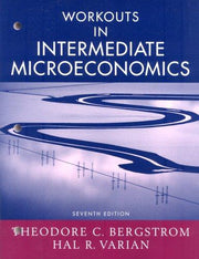Intermediate Microecomomics 7e Workouts: A Modern Approach