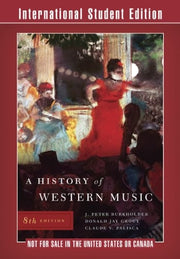 History of Western Music 8e International Student Edition: Paperback Version Norton