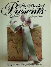 The Book of Presents: Easy to Make Gifts for Every Occasion