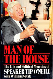 Man of the House: The Life and Political Memoirs of Speaker Tip O'Neill