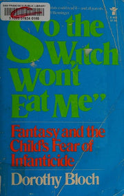 So the Witch Won't Eat Me: Fantasy and the Child's Fear of Infanticide