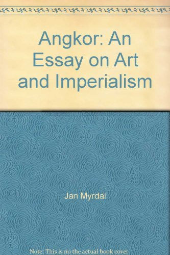 Angkor: An Essay on Art and Imperialism