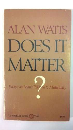 Does it Matter?: Essays on Man's Relation to Materiality (Vintage books)