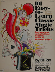 101 Easy-to-learn Classic Magic Tricks