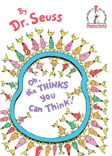 Oh, the Thinks You Can Think! (Beginner Books)