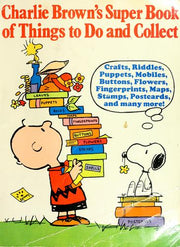 Charlie Brown's Super Book of Things to Do and Collect: Based on the Charles M. Schulz Characters.