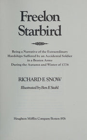 Freelon Starbird, Being a Narrative of the Extraordinary Hardships Suffered by an Accidental Soldier in a Beaten Army During the Autumn and Winter of