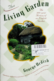 The Living Garden: The 400-Year History of an English Garden