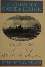 For Country, Cause and Leader: Civil War Journal of Charles B. Haydon