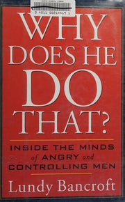Why Does He Do That?: Inside the Minds of Angry and Controlling Men