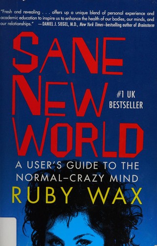 Sane New World: A User's Guide to the Normal-Crazy Mind