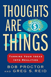 Thoughts Are Things: Turning Your Ideas Into Realities (Prosperity Gospel)