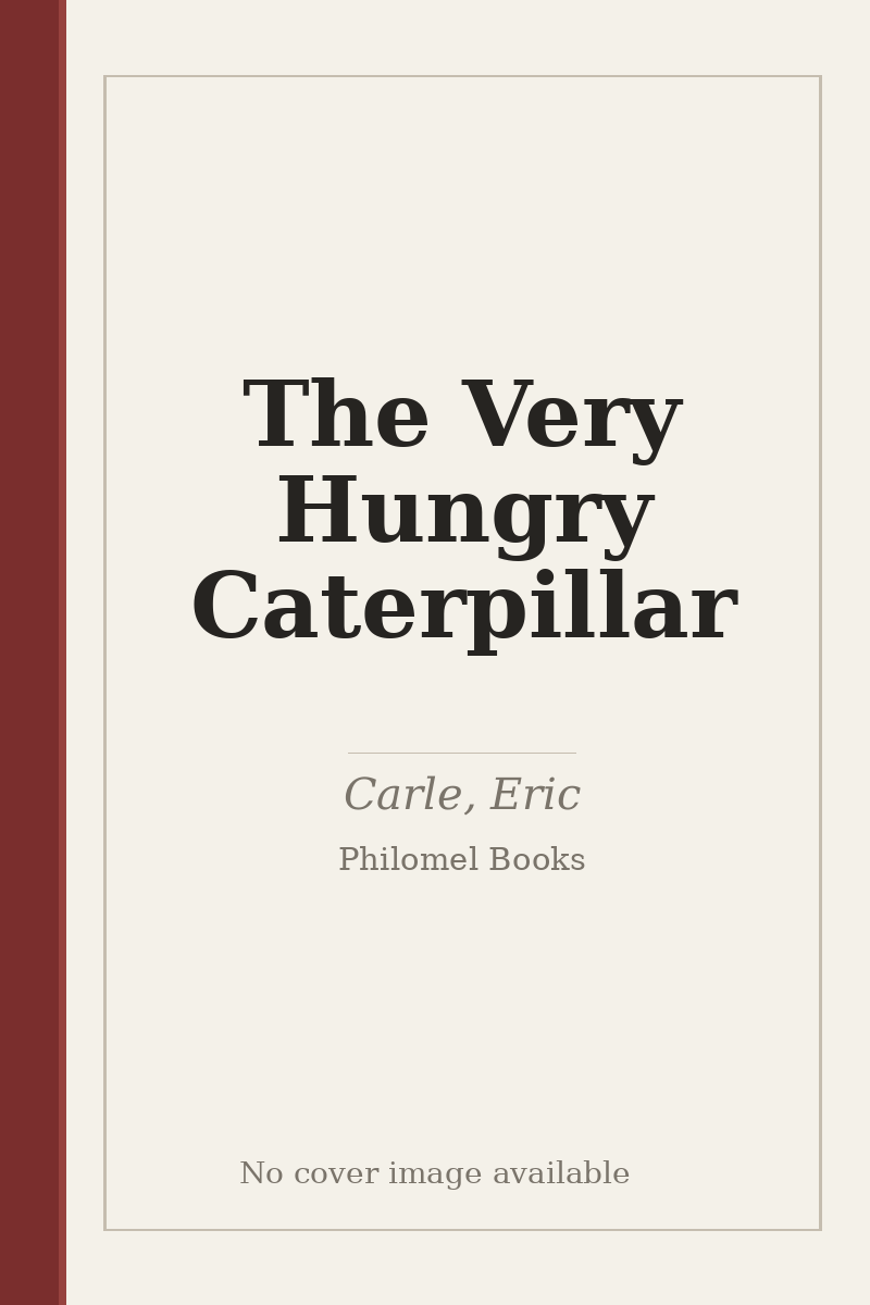 The Very Hungry Caterpillar - no cover image available