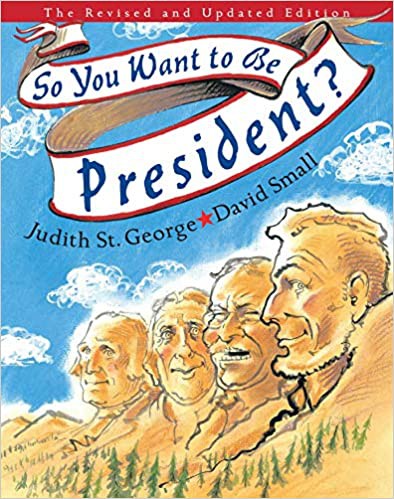 So You Want to Be President?: The Revised and Updated Edition