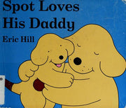 Spot Loves His Daddy