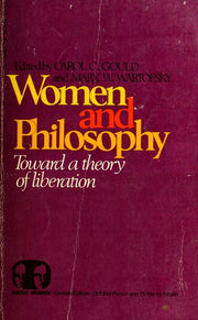 Women and Philosophy Toward a Theory of Liberation Edition: Reprint