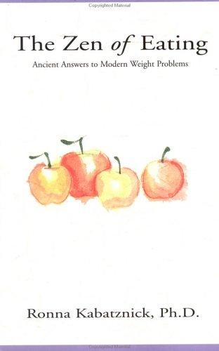 The Zen of Eating: Ancient Answers to Modern Weight Problems