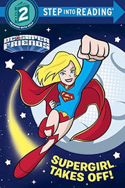 Supergirl Takes Off! (DC Super Friends: Step Into Reading, Step 2)