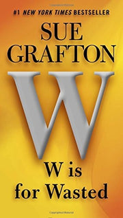 W Is for Wasted: 23 (Kinsey Millhone Novel)
