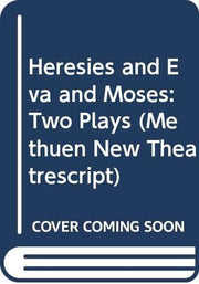 Heresies: Two Plays (Methuen New Theatrescripts)