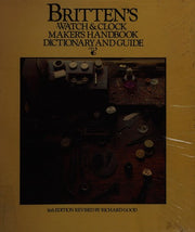 Watch and Clock Makers' Handbook, Dictionary and Guide
