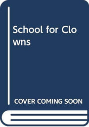 School for Clowns (Methuen Young Drama)