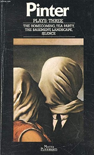 Plays: Three: The Homecoming / Tea Party / The Basement /Landscape / Silence / Night / That's Your Trouble / That's All / Applicant / Interview / Dialogue for Three - with the memoir 'Mac' and the short story 'Tea Party'