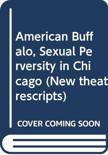 American Buffalo, Sexual Perversity in Chicago: No 12 (New theatrescripts)