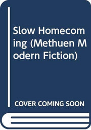Slow Homecoming (Methuen Modern Fiction)