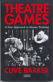 Theatre Games: A New Approach to Drama Training (Performance Books)