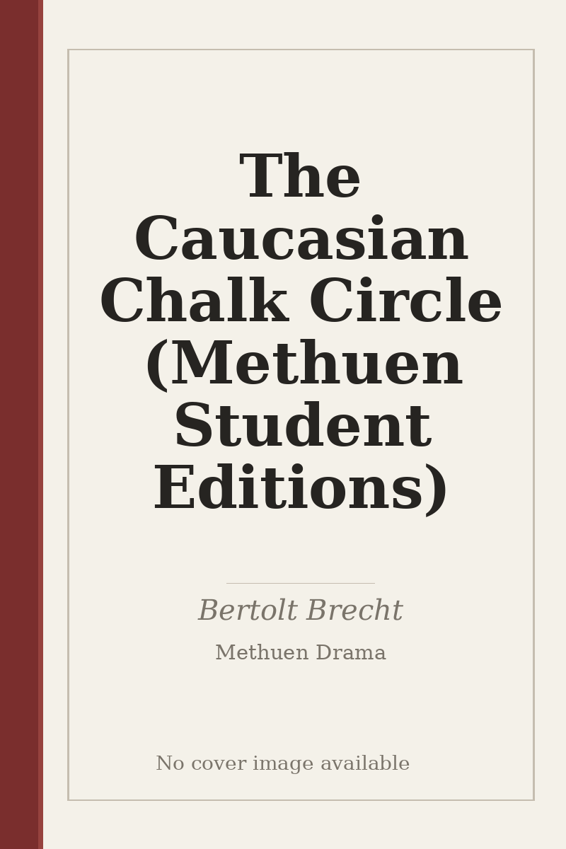 The Caucasian Chalk Circle (Methuen Student Editions) - no cover image available