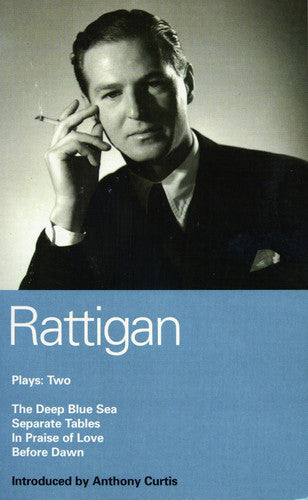 Rattigan Plays: 2: The Deep Blue Sea; Separate Tables; In Praise of Love; Before Dawn: v. 2 (World Classics)