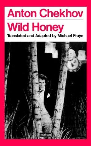 "Wild Honey": The Untitled Play (Modern Plays)