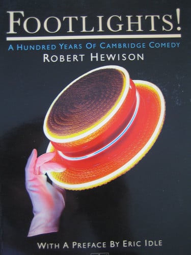 Footlights!: Hundred Years of Cambridge Comedy
