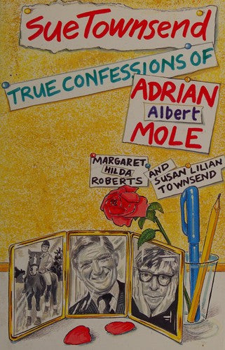 True Confessions of Adrian Albert Mole, Margaret Hilda Roberts and Susan Lilian Townsend