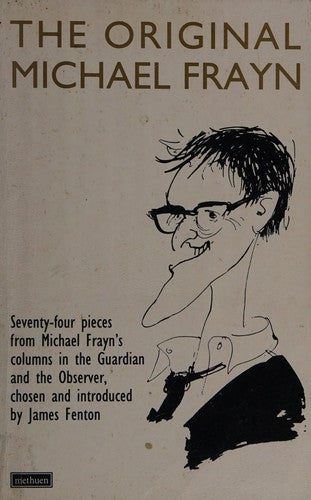 The Original Michael Frayn: Satirical Essays (Methuen Humour Classics)